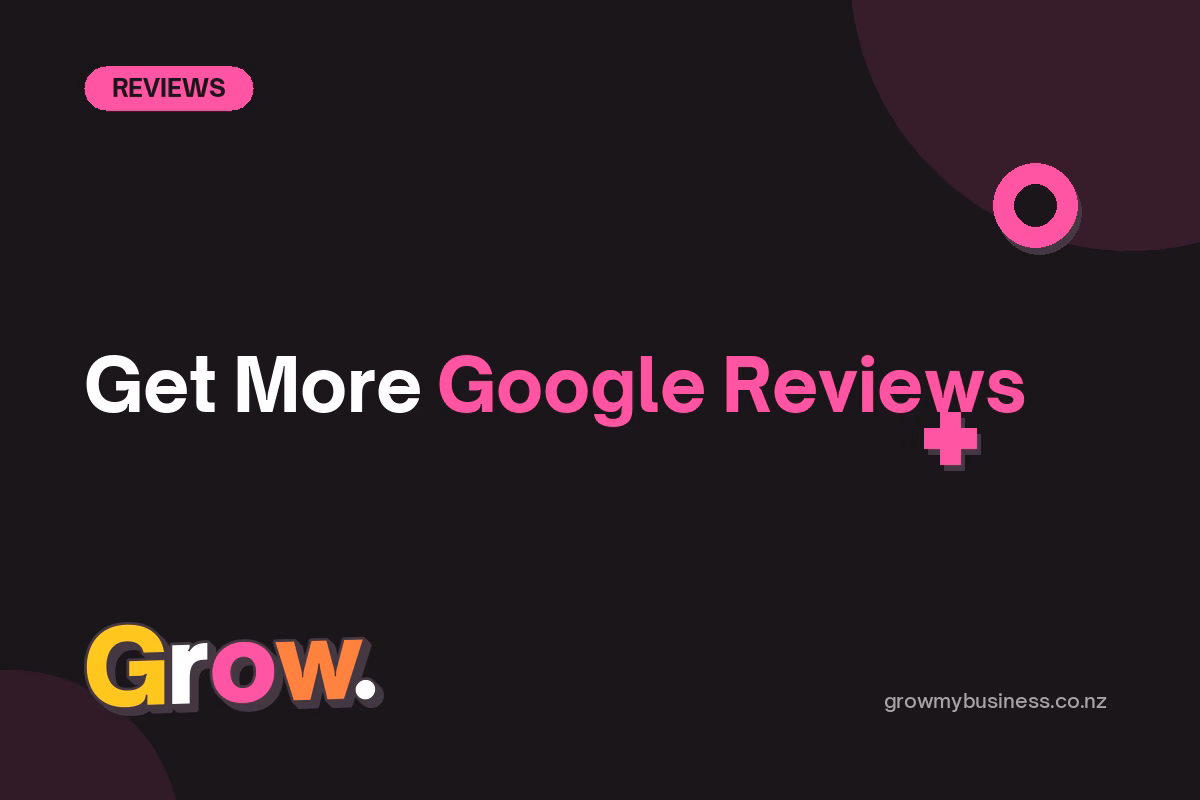 How to get more Google reviews - Grow My Business