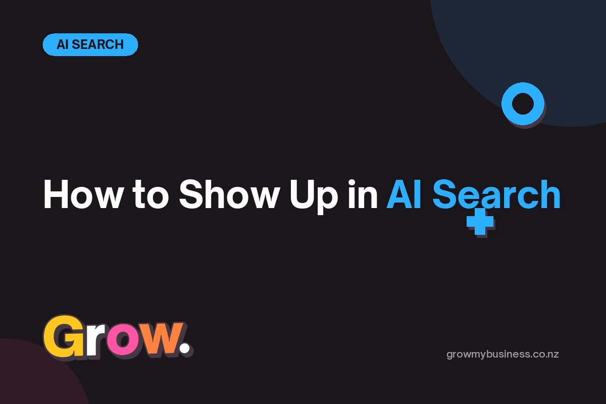 How to show up in AI search (AEO) for NZ businesses - Grow My Business