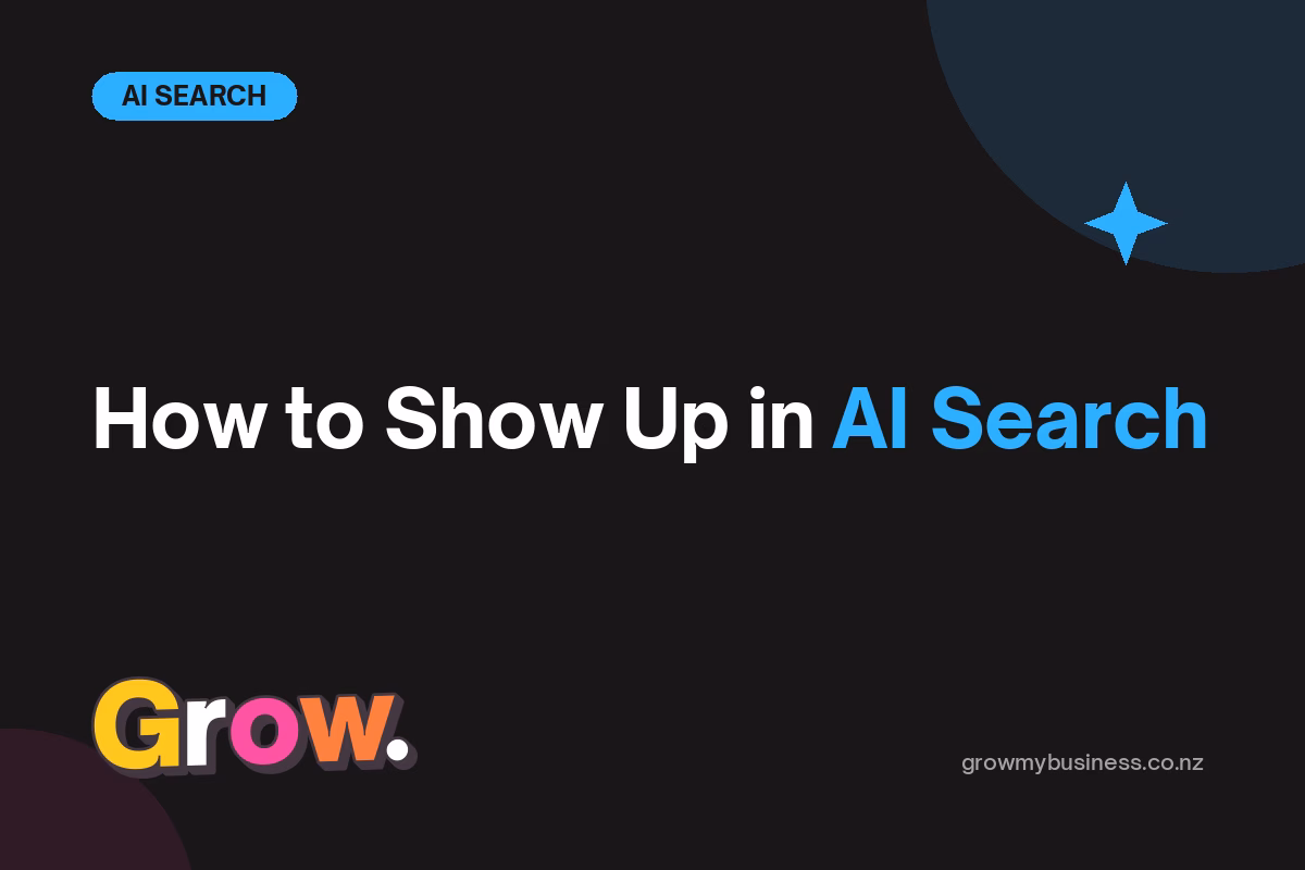 How to show up in AI search (AEO) for NZ businesses - Grow My Business